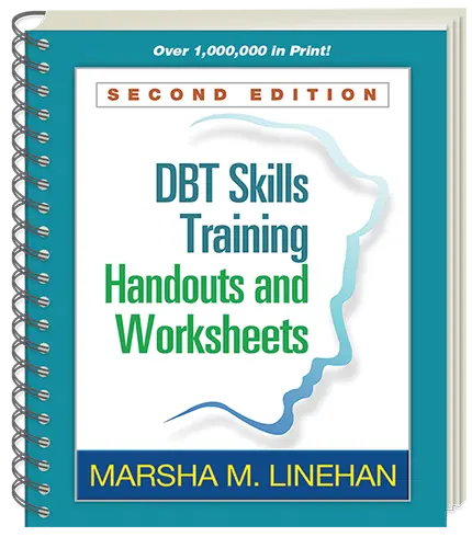 DBT Skills Training Handouts and Worksheets Second Edition