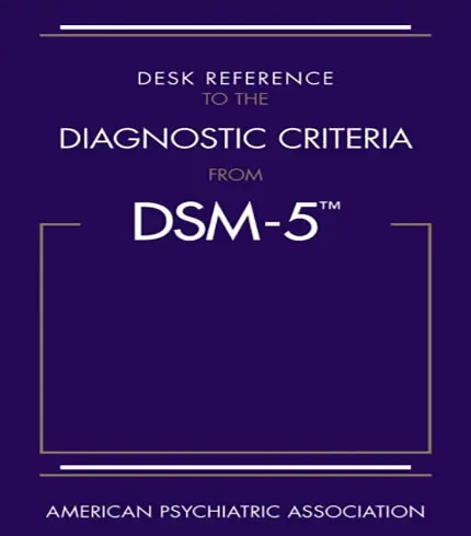 Desk Reference to the Diagnostic Criteria from DSM 5