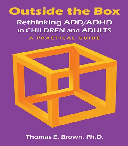 Outside the Box: Rethinking Add/Adhd in Children and Adults