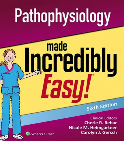 Pathophysiology Made Incredibly Easy 6th Edition