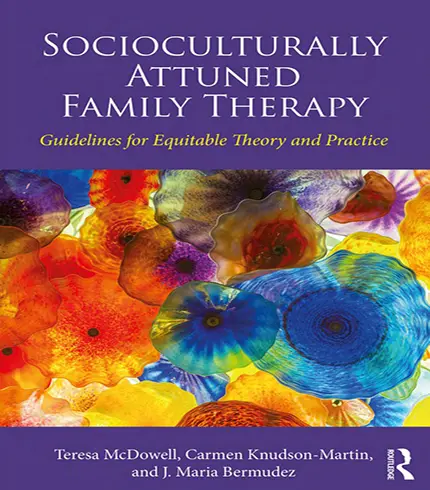 Socioculturally Attuned Family Therapy 1st Edition