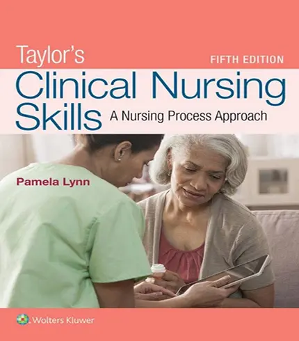 Taylor's Clinical Nursing Skills 5th Edition