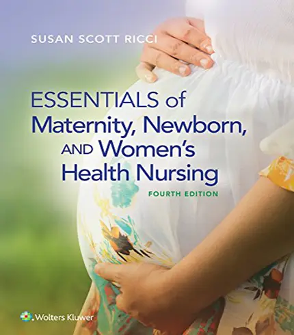 Test Bank For Essentials of Maternity Newborn and Women's Health Nursing 4th Edition