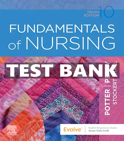 Test bank for Test Bank For Fundamentals of Nursing 10th Edition