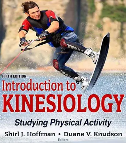 Introduction to Kinesiology: Studying Physical Activity Fifth Edition