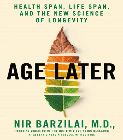 Age Later: Health Span, Life Span, and the New Science of Longevity